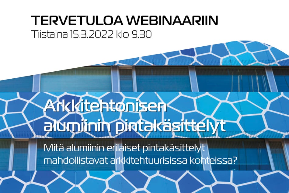 Webinaari: Arkkitehtonisen alumiinin pintakäsittelyt